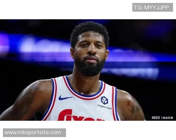 乔治复出时间不急76人需耐心培养团队化学反应至11月中